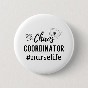Badge Rond 5 Cm Coordinateur du Chaos Cadeau Infirmière