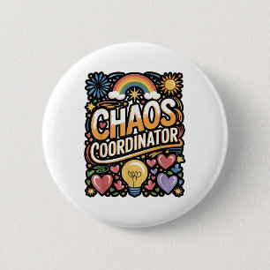 Badge Rond 5 Cm Coordinateur du Chaos Drôle Citation
