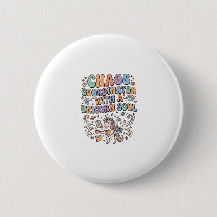 Badge Rond 5 Cm Coordonnateur de chaos de licorne avec une âme de
