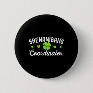 Badge Rond 5 Cm Coordonnateur de Shenanigans Joyeux St Patricks Da