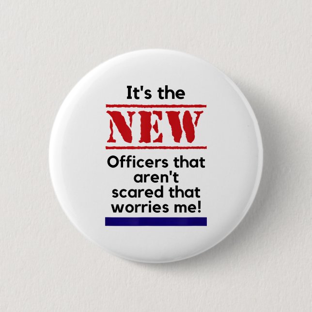 Badge Rond 5 Cm Cop Quote It's The New Officers That E Me Trooper  (Devant)