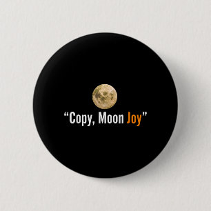Badge Rond 5 Cm Copie Lune Joie Drôle Citation Lunaire Graphique
