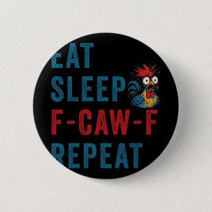Badge Rond 5 Cm Coq de poulet F-caw-f drôle manger dormir répéter