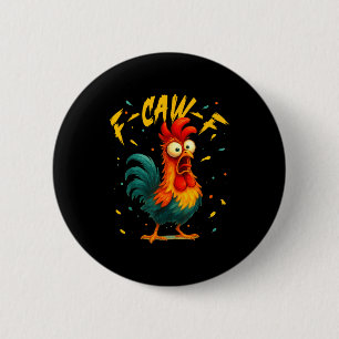 Badge Rond 5 Cm Coq drôle de poulet F Caw F Coq Blagueur Fawk 