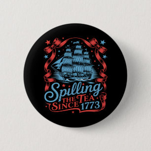Badge Rond 5 Cm Coquette Spilling The Tea Depuis 1773 4 juillet