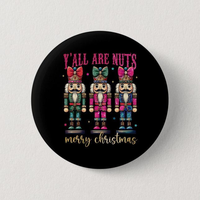 Badge Rond 5 Cm Coquette Y'all are Nuts Nutcrackers Joyeux Christm (Devant)