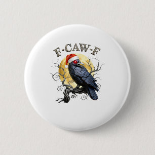 Badge Rond 5 Cm Corbeau drôle F-Caw-F Oiseau Gothique Chapeau de N
