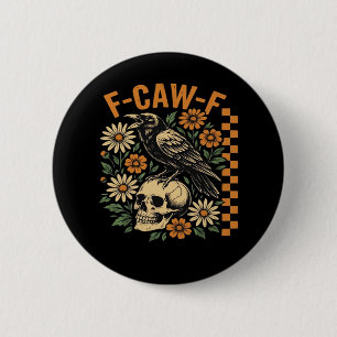 Badge Rond 5 Cm Corbeau F-Caw-F Cool Unique