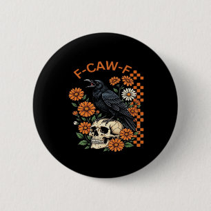 Badge Rond 5 Cm Corbeau F-Caw-F Drôle Halloween Gothique Créatif