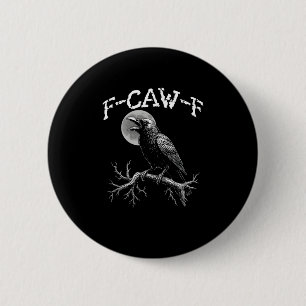 Badge Rond 5 Cm Corbeau F-Caw-F Oiseau Drôle Corbeau Humour Créati