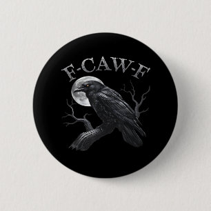 Badge Rond 5 Cm Corbeau F-Caw-F Oiseau Drôle Lune Gothique Humour
