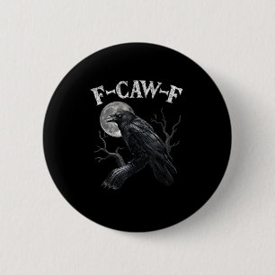 Badge Rond 5 Cm Corbeau F-Caw-F Oiseau Drôle Lune Gothique Humour