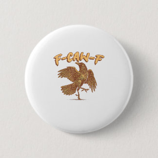 Badge Rond 5 Cm Corbeau F-Caw-F Oiseau Drôle Mème Corbeau