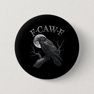 Badge Rond 5 Cm Corneille Noire, F-caw-f Funny Lune Oiseau Noir Go