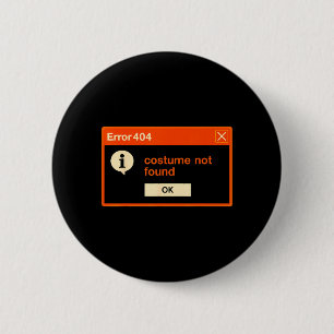 Badge Rond 5 Cm Costume Erreur 404 Non Trouvé Drôle Programmeur