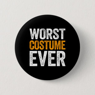 Badge Rond 5 Cm Costume le plus mauvais jamais Halloween Costume