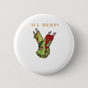 Badge Rond 5 Cm Couple Zombie Jusqu'À La Mort Faire Partie Classiq