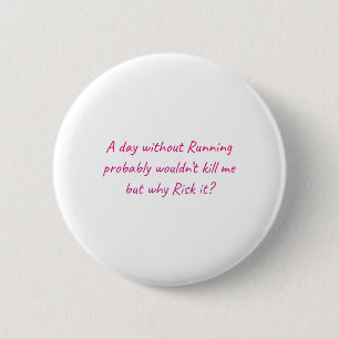 Badge Rond 5 Cm Courez avec un sentiment d'humour