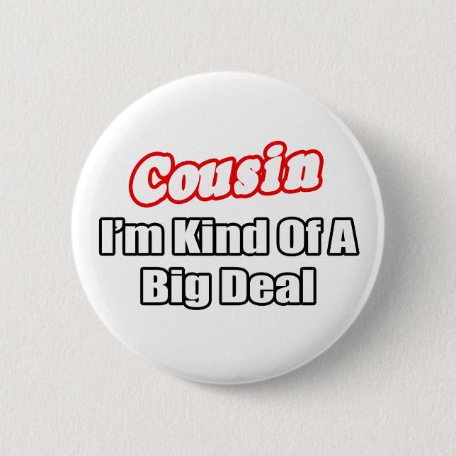 Badge Rond 5 Cm Cousin...Big Deal (Devant)