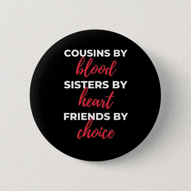 Badge Rond 5 Cm Cousins By Blood Sisters (Devant)