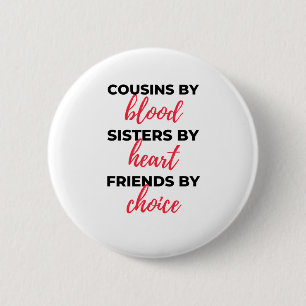 Badge Rond 5 Cm Cousins By Blood Sisters By Heart 2