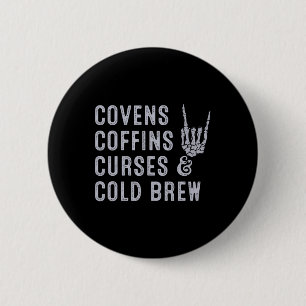 Badge Rond 5 Cm Covens Coffins Curies Cold Brew Fall Halloween Spo