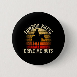Badge Rond 5 Cm Cowboy Butts Me Drive Nuts Western Rodeo Horseck R