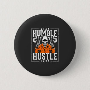 Badge Rond 5 Cm Crâne d'Halloween Reste Humble Travaille Dur