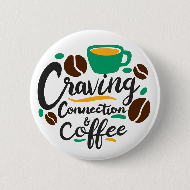 Badge Rond 5 Cm "Craving Connection and Coffee" (Devant)