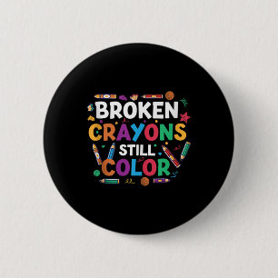Badge Rond 5 Cm Crayons cassés couleur encore Chemise santé mental