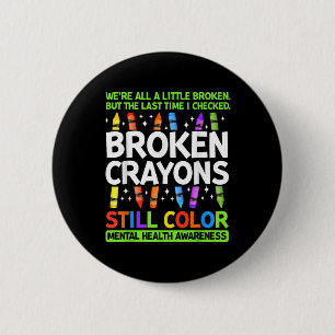 Badge Rond 5 Cm Crayons cassés Couleur encore Santé mentale S Sens