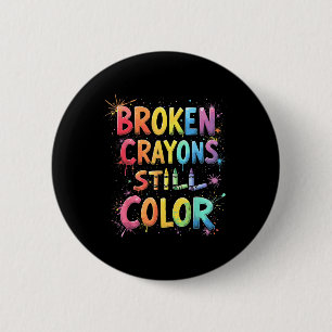 Badge Rond 5 Cm Crayons cassés Couleur encore Santé mentale S Sens