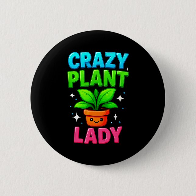 Badge Rond 5 Cm Crazy Plant Lady Gardening Funny Gardeners Men Wom (Devant)