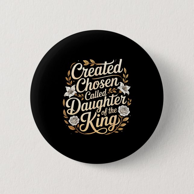 Badge Rond 5 Cm Créée Choisie Appelée Fille Du Roi -  (Devant)