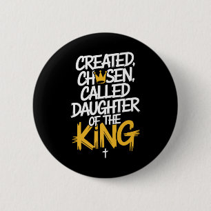 Badge Rond 5 Cm Créée Élue Appelée Fille Du Roi Premium