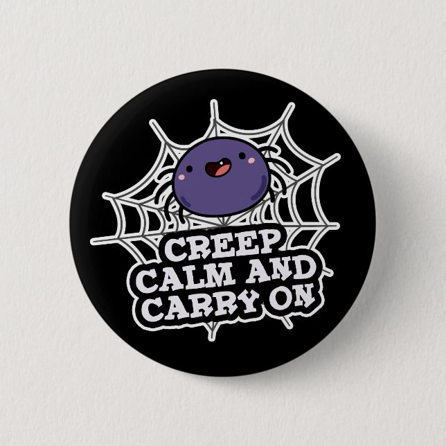 Badge Rond 5 Cm Creep Calm Et Carry Funny Spider Pun Dark BG (Devant)