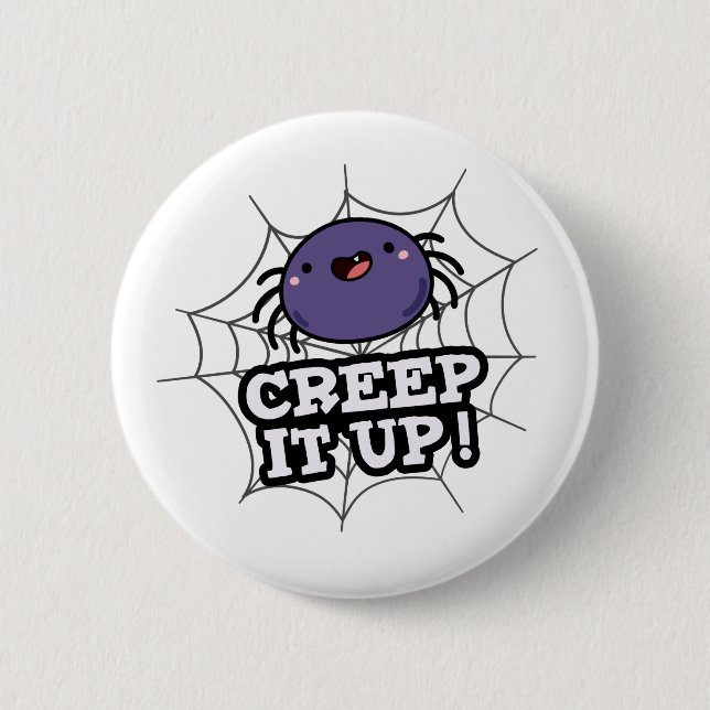 Badge Rond 5 Cm Creep It Up Funny Spider Pun (Devant)