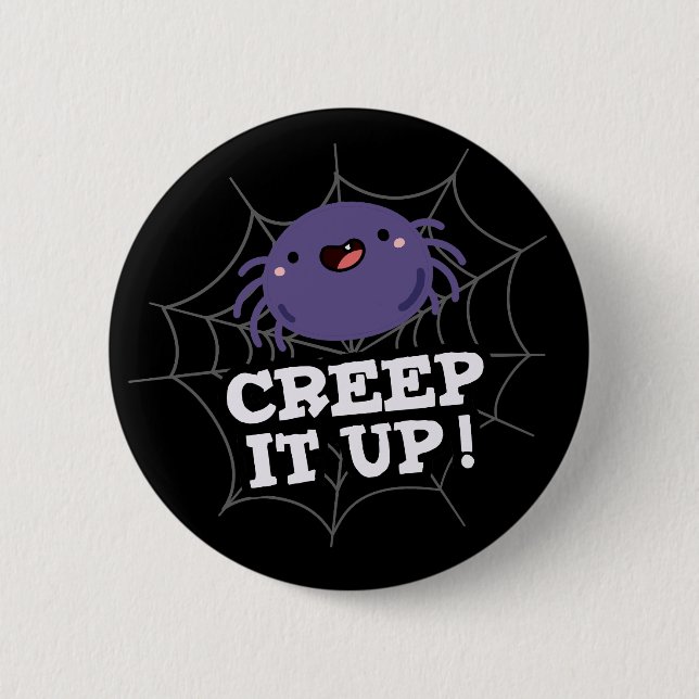 Badge Rond 5 Cm Creep It Up Funny Spider Pun Dark BG (Devant)