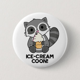 Badge Rond 5 Cm Crème de glace Coon drôle animal Racoon Pun