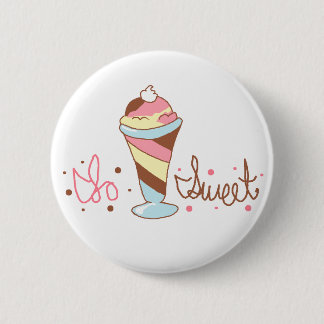 Badge Rond 5 Cm Crème glacée tellement douce