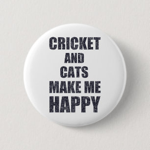 Badge Rond 5 Cm Cricket et chats me rendent heureux Citation Drôle
