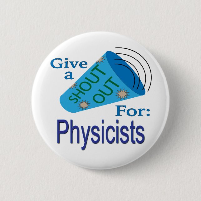 Badge Rond 5 Cm Criez pour les physiciens (Devant)