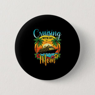 Badge Rond 5 Cm Croisière avec ma mère fille fils vacances en croi