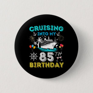 Badge Rond 5 Cm Croisière Dans Mon 85e anniversaire Croisière 85 A