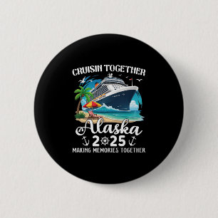 Badge Rond 5 Cm Croisière en Alaska 2025 En croisière ensemble Cor