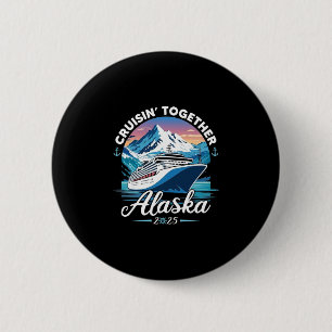 Badge Rond 5 Cm Croisière en Alaska 2025 Famille Amis Groupe Ma Al