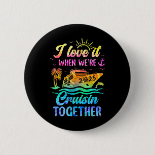 Badge Rond 5 Cm Croisière en famille 2025 Je l'aime quand nous som
