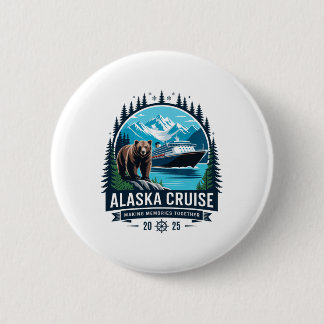 Badge Rond 5 Cm Croisière Ensemble Alaska 2025 Famille Amie Alaska