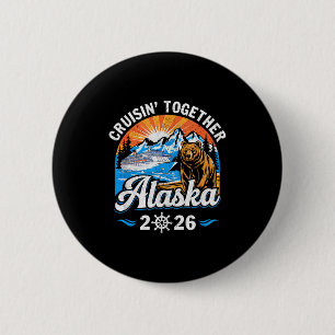Badge Rond 5 Cm Croisière ensemble Alaska 2026 Famille Amie Alaska