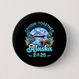 Badge Rond 5 Cm Croisière ensemble Alaska Famille Amie Alaska Croi